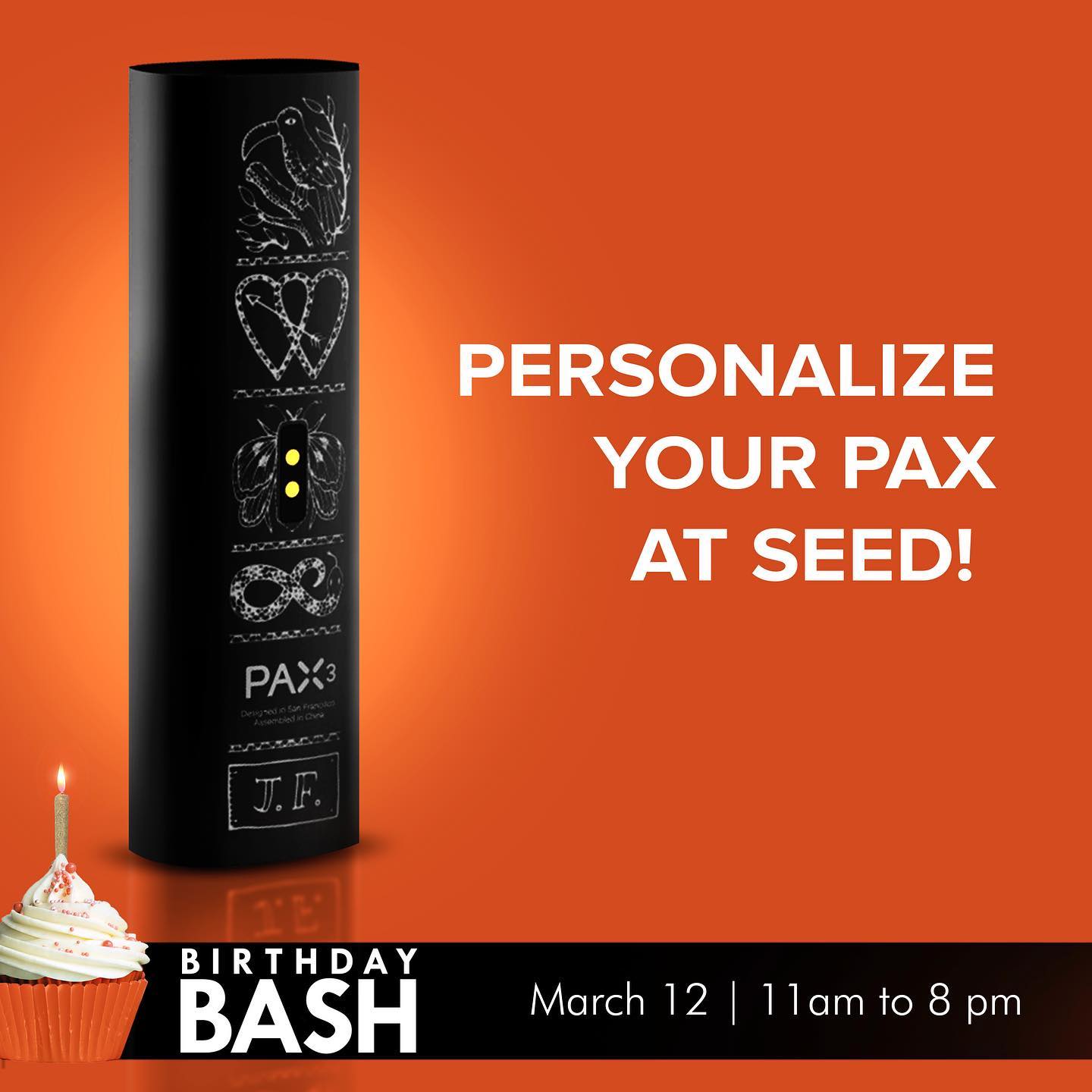 ʙɪʀᴛʜᴅᴀʏ ʙᴀꜱʜ
This Saturday free Pax Engraving at SEED! Bring your Pax in to get a design or pick one up at the dispensary! Specials on pod + pen + engraving