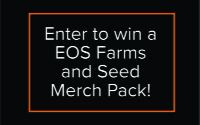 Enter to win a EOS Farms and Seed Merch Pack!