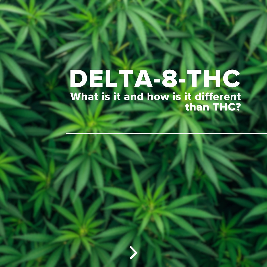 Delta-8 THC - What is it and how is it different than THC?