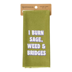 I Burn Sage, Weed & Bridges Towel